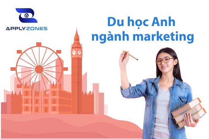 Du học Anh ngành Marketing: Điều kiện, chi phí và trường học